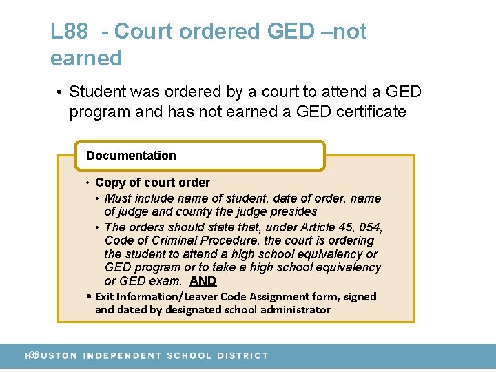 L 88 - Court ordered GED –not earned • Student was ordered by a