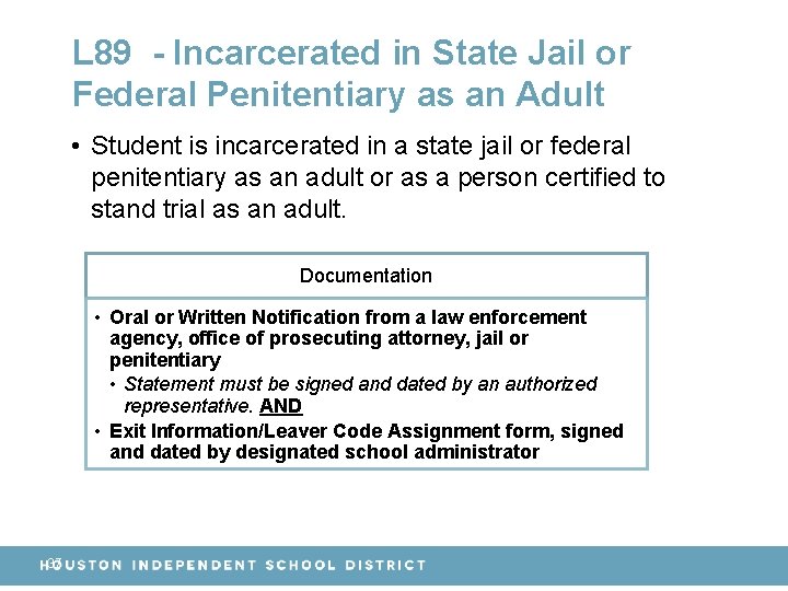 L 89 - Incarcerated in State Jail or Federal Penitentiary as an Adult •