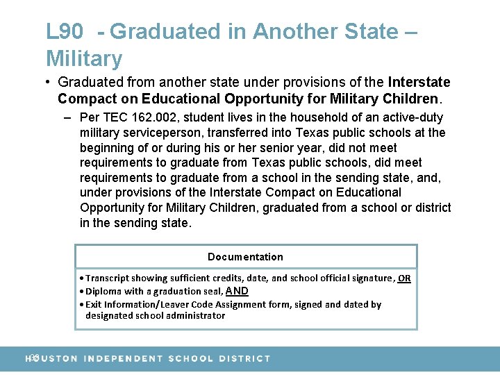 L 90 - Graduated in Another State – Military • Graduated from another state