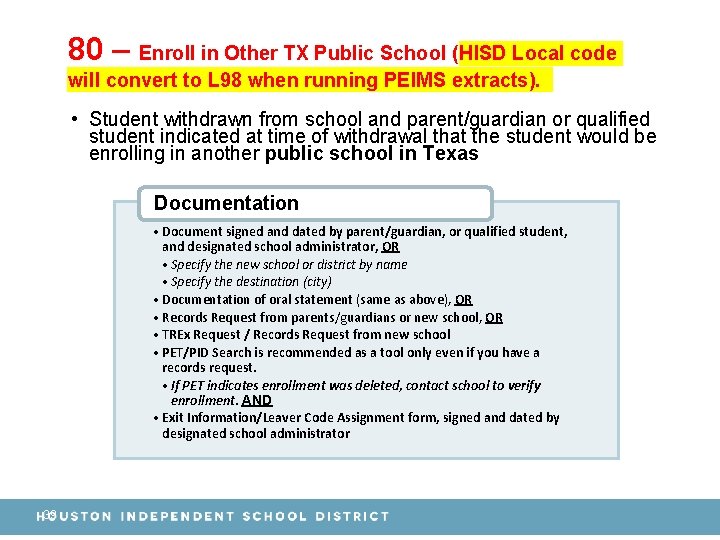 80 – Enroll in Other TX Public School (HISD Local code will convert to