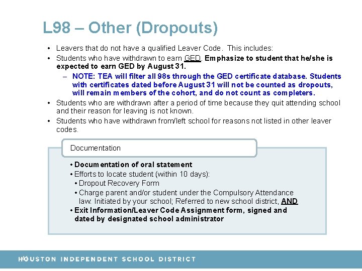 L 98 – Other (Dropouts) • Leavers that do not have a qualified Leaver