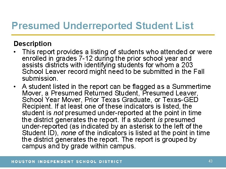 Presumed Underreported Student List Description • This report provides a listing of students who