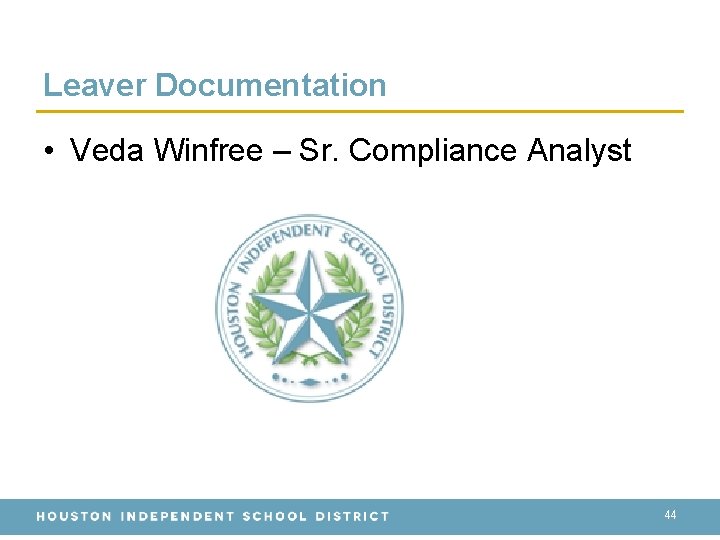 Leaver Documentation • Veda Winfree – Sr. Compliance Analyst 44 