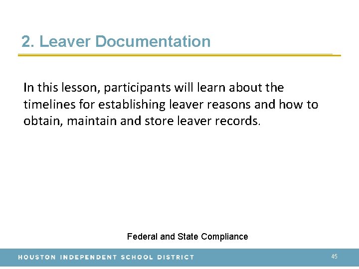 2. Leaver Documentation In this lesson, participants will learn about the timelines for establishing