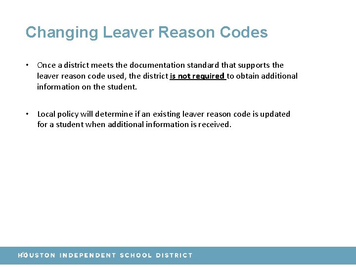 Changing Leaver Reason Codes • Once a district meets the documentation standard that supports