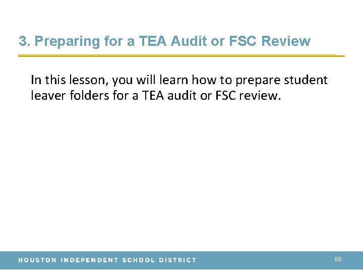 3. Preparing for a TEA Audit or FSC Review In this lesson, you will