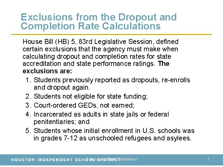 Exclusions from the Dropout and Completion Rate Calculations House Bill (HB) 5, 83 rd
