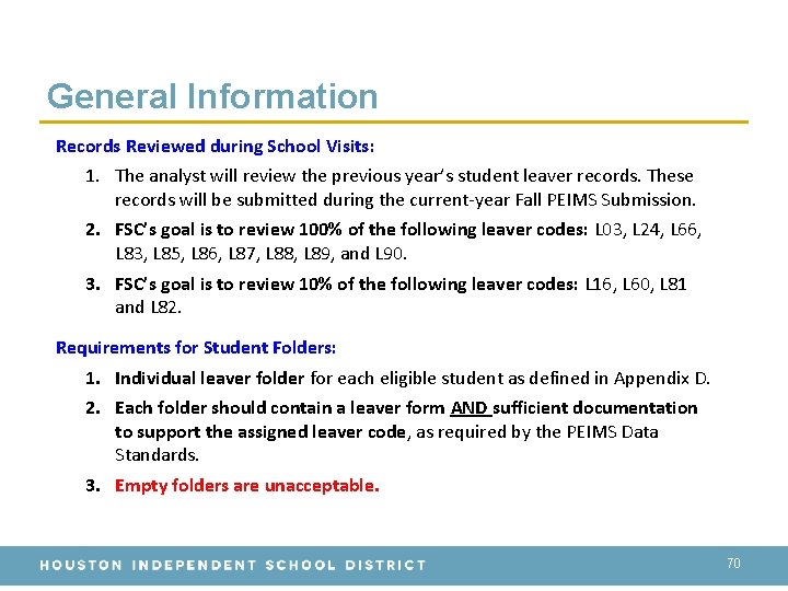 General Information Records Reviewed during School Visits: 1. The analyst will review the previous