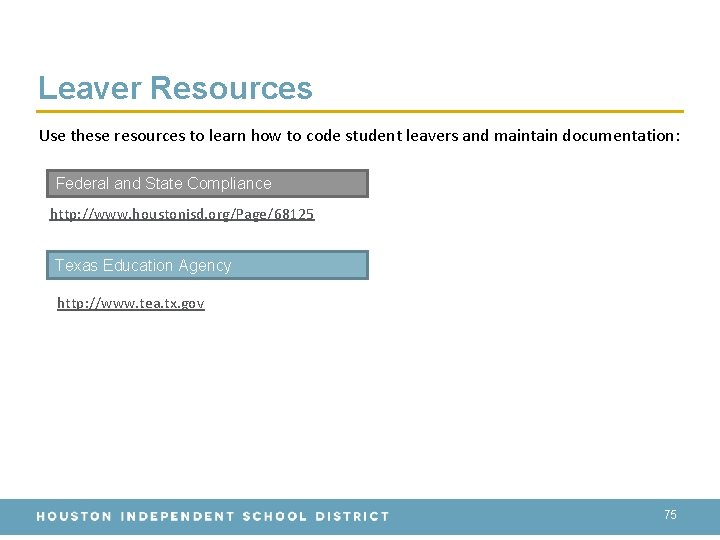 Leaver Resources Use these resources to learn how to code student leavers and maintain
