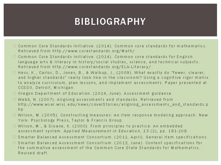 BIBLIOGRAPHY Common Core Standards Initiative. (2014). Common core standards for mathematics. Retrieved from http: