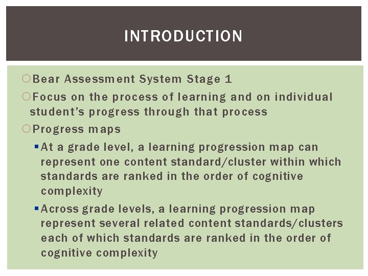 INTRODUCTION Bear Assessment System Stage 1 Focus on the process of learning and on