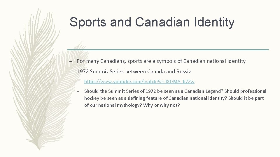 Sports and Canadian Identity – For many Canadians, sports are a symbols of Canadian