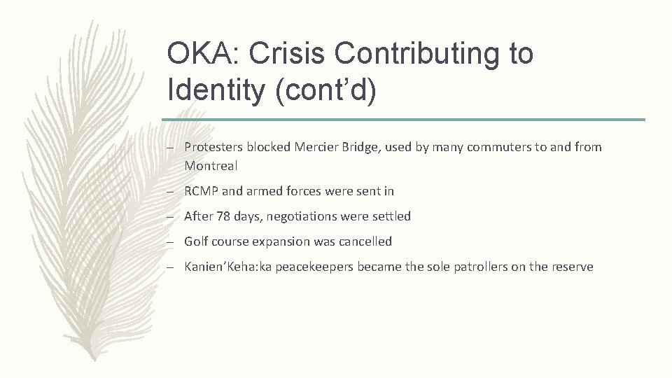 OKA: Crisis Contributing to Identity (cont’d) – Protesters blocked Mercier Bridge, used by many