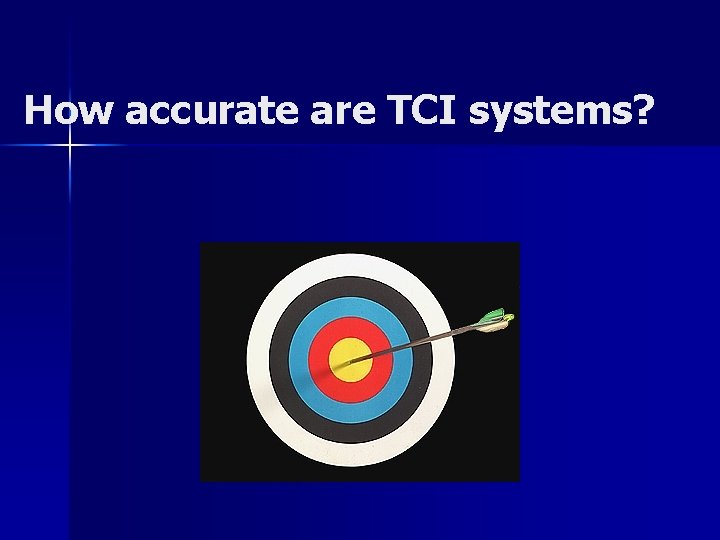 How accurate are TCI systems? 
