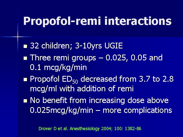 Propofol-remi interactions 32 children; 3 -10 yrs UGIE n Three remi groups – 0.