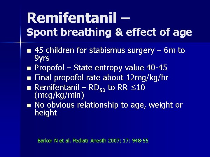 Remifentanil – Spont breathing & effect of age n n n 45 children for