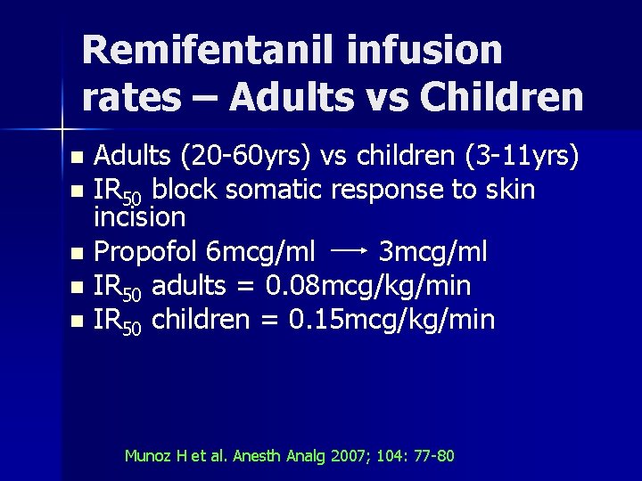 Remifentanil infusion rates – Adults vs Children Adults (20 -60 yrs) vs children (3