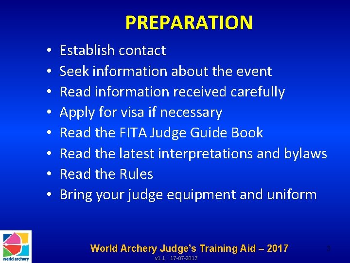 PREPARATION • • Establish contact Seek information about the event Read information received carefully