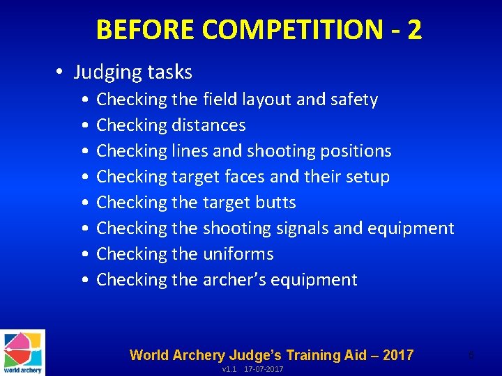 BEFORE COMPETITION - 2 • Judging tasks • Checking the field layout and safety