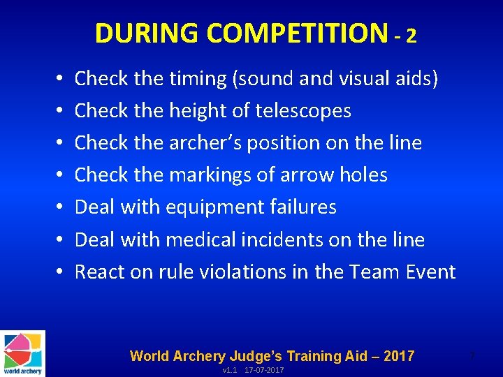 DURING COMPETITION - 2 • • Check the timing (sound and visual aids) Check