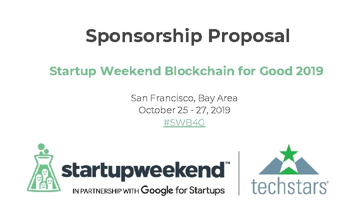 Sponsorship Proposal Startup Weekend Blockchain for Good 2019 San Francisco, Bay Area October 25