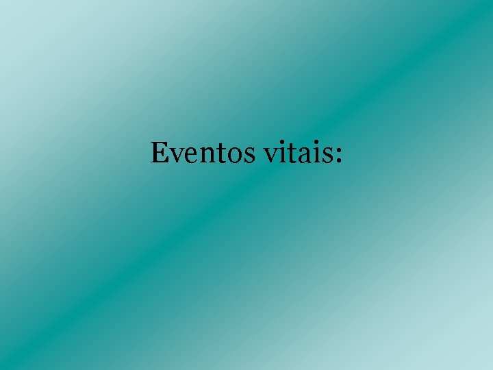 Eventos vitais: 