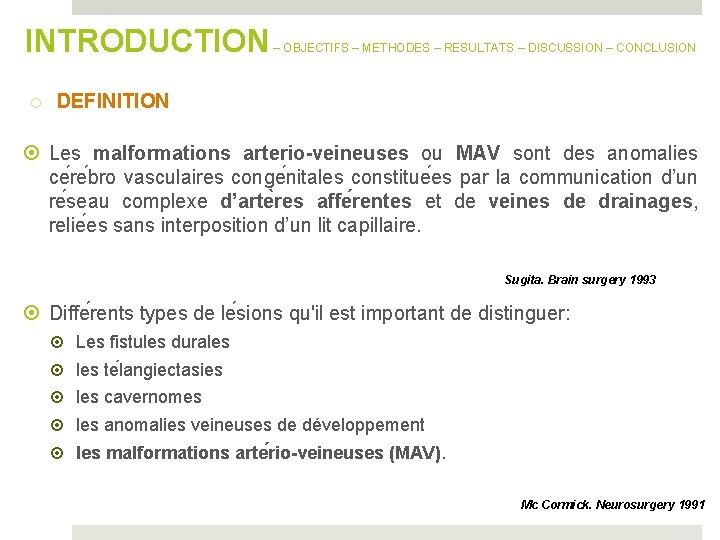 INTRODUCTION – OBJECTIFS – METHODES – RESULTATS – DISCUSSION – CONCLUSION o DEFINITION Les