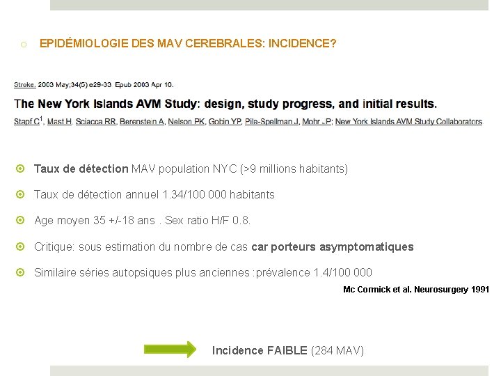 o EPIDÉMIOLOGIE DES MAV CEREBRALES: INCIDENCE? Taux de détection MAV population NYC (>9 millions