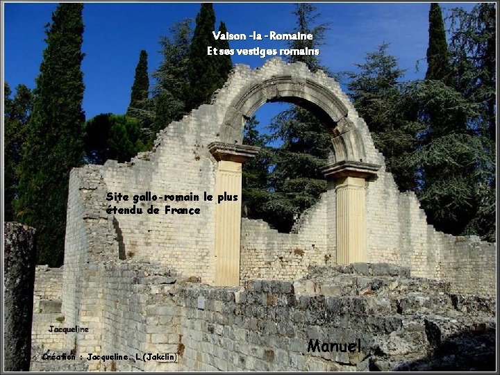 Vaison -la -Romaine Et ses vestiges romains Site gallo-romain le plus étendu de France