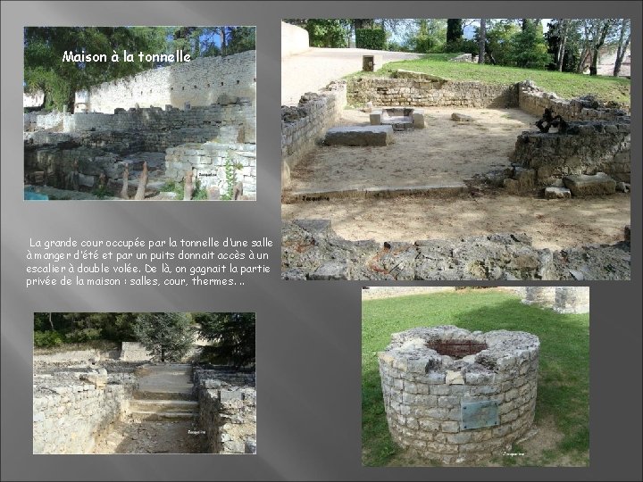 Maison à la tonnelle La grande cour occupée par la tonnelle d’une salle à