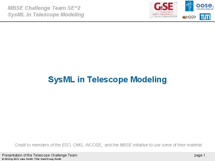 MBSE Challenge Team SE^2 Sys. ML in Telescope Modeling Credit to members of the