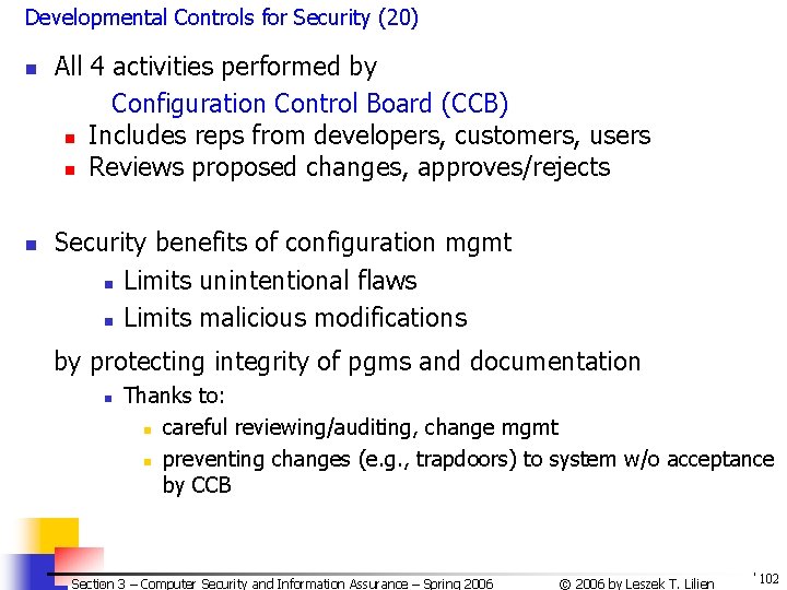 Developmental Controls for Security (20) n n All 4 activities performed by Configuration Control Developmental Controls for Security (20) n n All 4 activities performed by Configuration Control