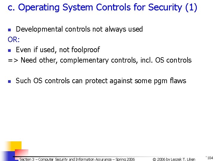 c. Operating System Controls for Security (1) Developmental controls not always used OR: n c. Operating System Controls for Security (1) Developmental controls not always used OR: n