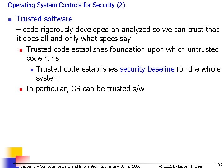 Operating System Controls for Security (2) n Trusted software – code rigorously developed an Operating System Controls for Security (2) n Trusted software – code rigorously developed an