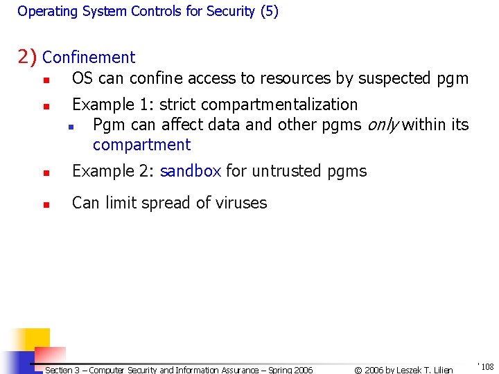 Operating System Controls for Security (5) 2) Confinement n n OS can confine access Operating System Controls for Security (5) 2) Confinement n n OS can confine access
