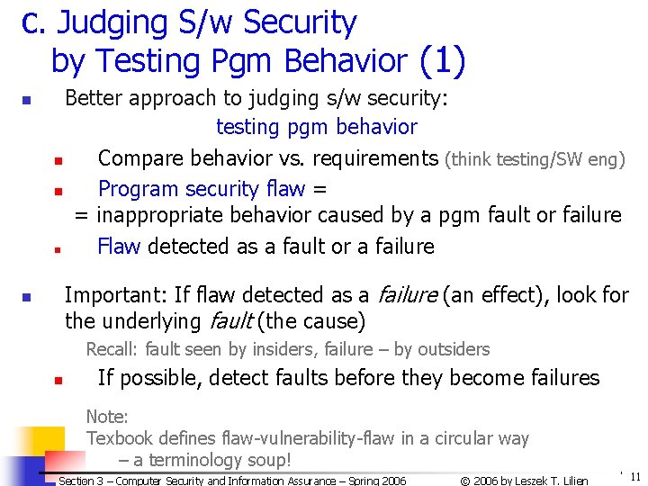 c. Judging S/w Security by Testing Pgm Behavior (1) n Better approach to judging c. Judging S/w Security by Testing Pgm Behavior (1) n Better approach to judging