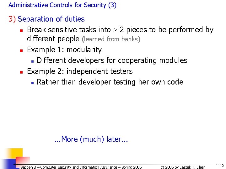 Administrative Controls for Security (3) 3) Separation of duties n Break sensitive tasks into Administrative Controls for Security (3) 3) Separation of duties n Break sensitive tasks into