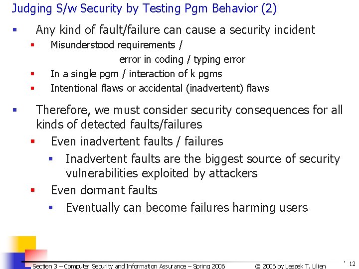 Judging S/w Security by Testing Pgm Behavior (2) Any kind of fault/failure can cause Judging S/w Security by Testing Pgm Behavior (2) Any kind of fault/failure can cause