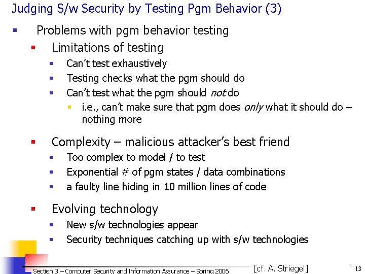 Judging S/w Security by Testing Pgm Behavior (3) § Problems with pgm behavior testing Judging S/w Security by Testing Pgm Behavior (3) § Problems with pgm behavior testing