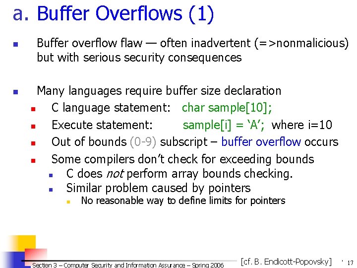 a. Buffer Overflows (1) n n Buffer overflow flaw — often inadvertent (=>nonmalicious) but a. Buffer Overflows (1) n n Buffer overflow flaw — often inadvertent (=>nonmalicious) but