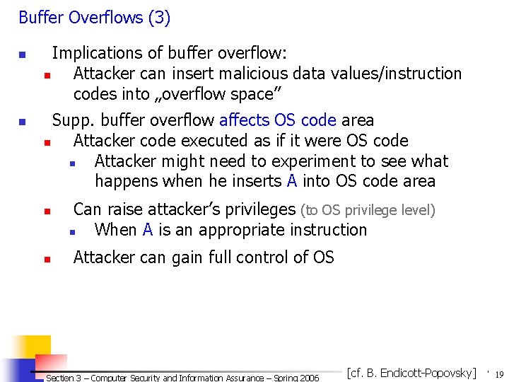 Buffer Overflows (3) n n Implications of buffer overflow: n Attacker can insert malicious Buffer Overflows (3) n n Implications of buffer overflow: n Attacker can insert malicious