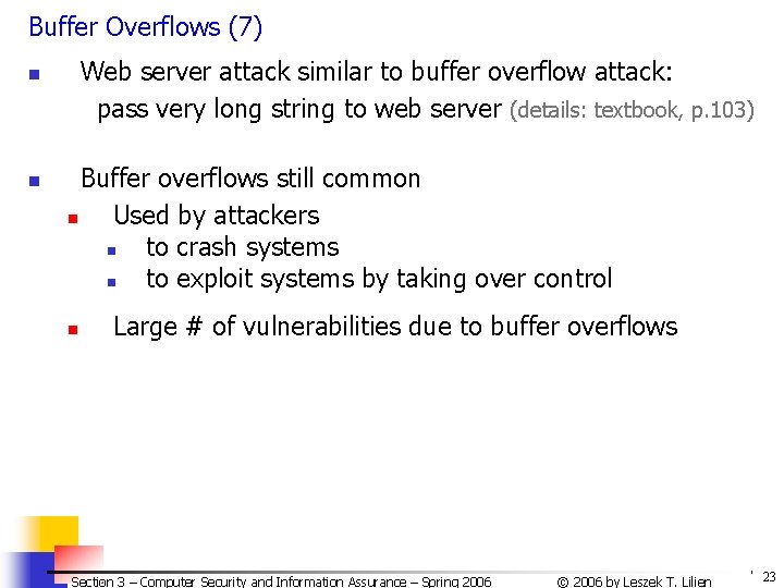 Buffer Overflows (7) Web server attack similar to buffer overflow attack: pass very long Buffer Overflows (7) Web server attack similar to buffer overflow attack: pass very long