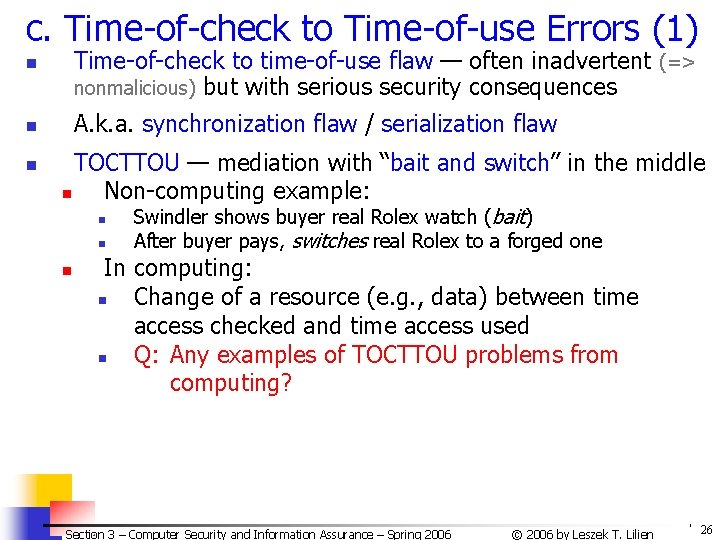 c. Time-of-check to Time-of-use Errors (1) Time-of-check to time-of-use flaw — often inadvertent (=> c. Time-of-check to Time-of-use Errors (1) Time-of-check to time-of-use flaw — often inadvertent (=>