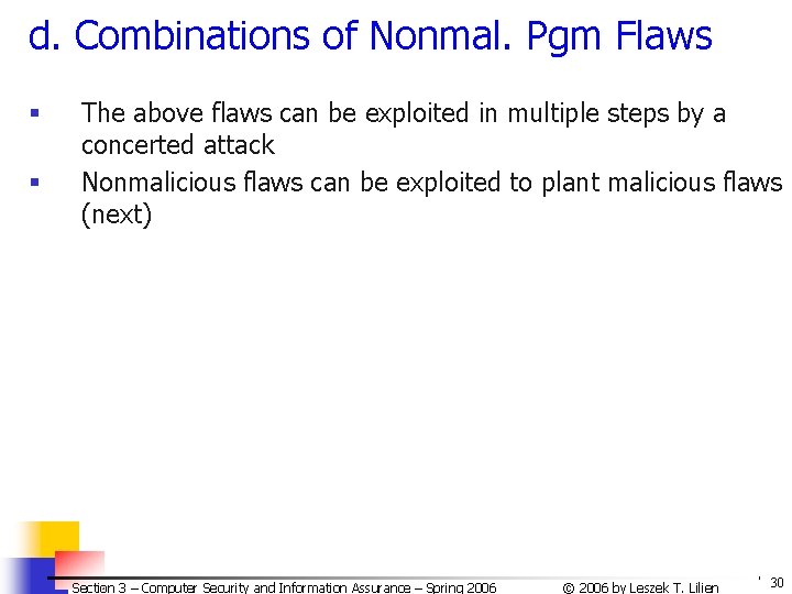 d. Combinations of Nonmal. Pgm Flaws § § The above flaws can be exploited d. Combinations of Nonmal. Pgm Flaws § § The above flaws can be exploited