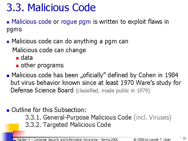 3. 3. Malicious Code Malicious code or rogue pgm is written to exploit flaws 3. 3. Malicious Code Malicious code or rogue pgm is written to exploit flaws