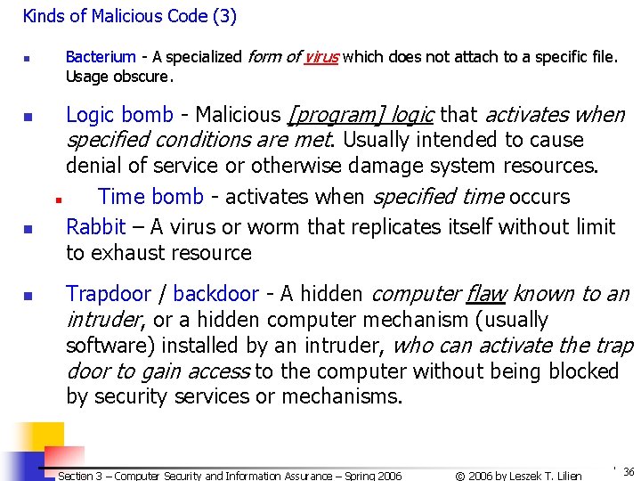 Kinds of Malicious Code (3) n n Bacterium - A specialized form of virus Kinds of Malicious Code (3) n n Bacterium - A specialized form of virus