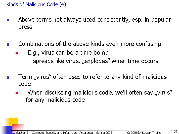 Kinds of Malicious Code (4) n n n Above terms not always used consistently, Kinds of Malicious Code (4) n n n Above terms not always used consistently,