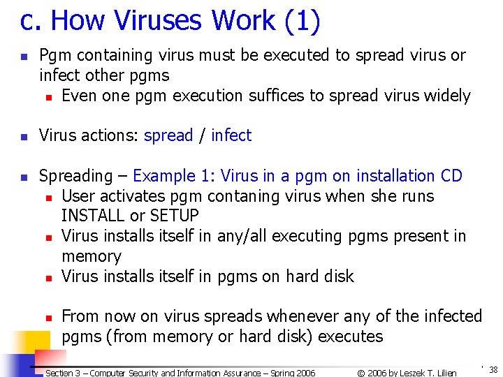 c. How Viruses Work (1) n n n Pgm containing virus must be executed c. How Viruses Work (1) n n n Pgm containing virus must be executed