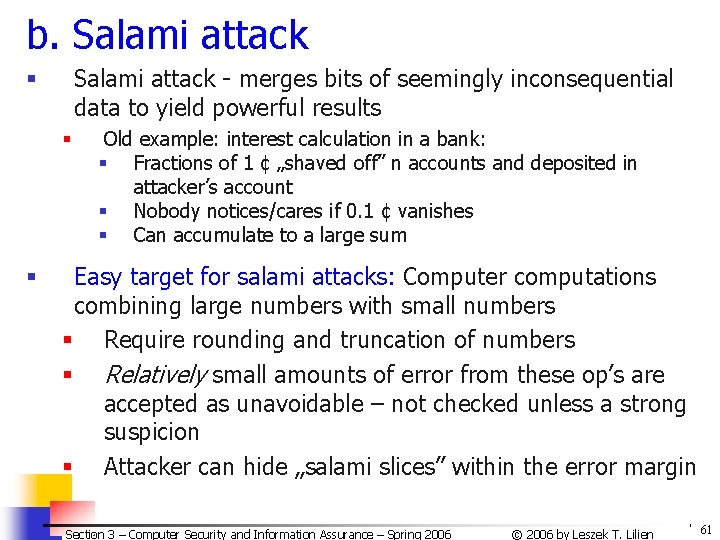 b. Salami attack - merges bits of seemingly inconsequential data to yield powerful results b. Salami attack - merges bits of seemingly inconsequential data to yield powerful results