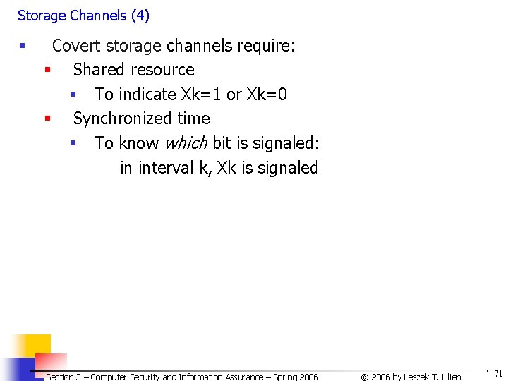 Storage Channels (4) § Covert storage channels require: § Shared resource § To indicate Storage Channels (4) § Covert storage channels require: § Shared resource § To indicate